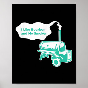 Poster J'Aime Bourbon Et Mon Fumeur Funny Bbq Whiskey Gif