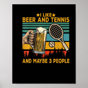Poster j'aime la bière et le tennis peut-être 3 personnes