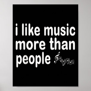 Poster J'Aime La Musique Plus Que Les Gens Ne Sont Que De