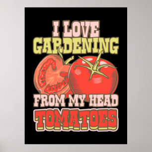 Poster J'Aime Le Jardinage De Ma Tête Tomates