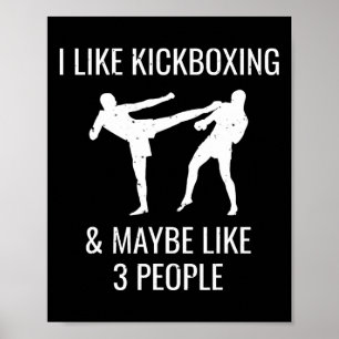 Poster J'aime le kickboxing et peut-être 3 personnes cool