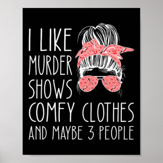 Poster J'aime le meurtre montre des vêtements confortable