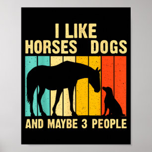 Poster J'aime les chevaux chiens & peut-être 3 person