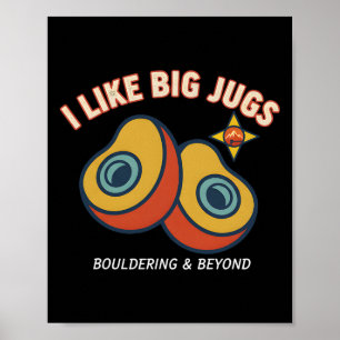 Poster J'aime les gros jugs d'escalade de bloc fun