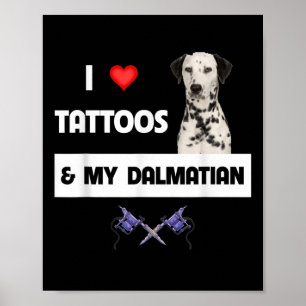 Poster J'Aime Les Tatouages Et Mon Chien Dalmatien Tatoué