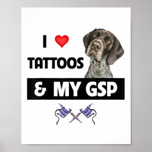 Poster J'Aime Les Tatouages Et Mon Gsp Germanique Pointe 