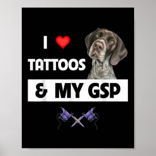 Poster J'Aime Les Tatouages Et Mon Gsp Germanique Pointe 