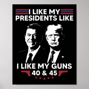 Poster J'Aime Mes Présidents Comme Mes Armes À Feu 40 Et