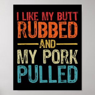 Poster J'Aime Mon Beurre Rubbed Et Mon Porc Pulvérisé _ D