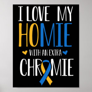 Poster J'Aime Mon Homie Avec Un Syndrom De Chromie Supplé