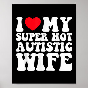 Poster J'Aime Mon Super Hot Autistique Femme Awesome Sarc