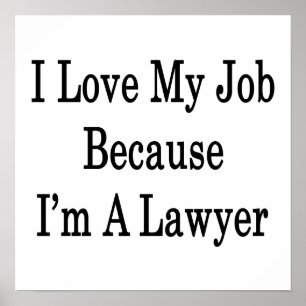 Poster J'aime mon travail parce que je suis avocat