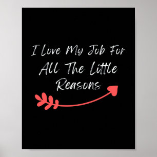 Poster J'Aime Mon Travail Pour Toutes Les Petites Raisons