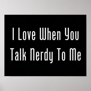 Poster J'Aime Quand Tu Me Parles Nerdy (sombre)
