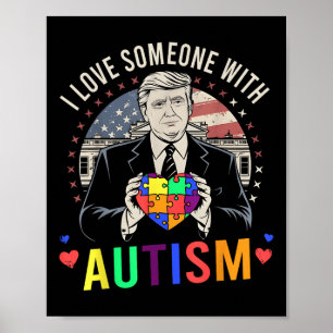 Poster J'Aime Quelqu'Un Avec L'Autisme Drôle Trump Autism
