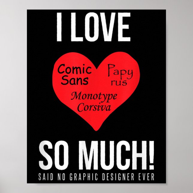 Poster J'Aime Tant Comic Sans ! Dit Non Graphiste (Devant)