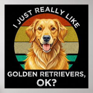 Poster J'aime vraiment beaucoup les Golden Retrievers, OK
