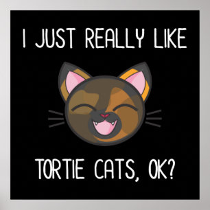 Poster J'Aime Vraiment Tortie Cats D'Accord ? Tortoiseshe