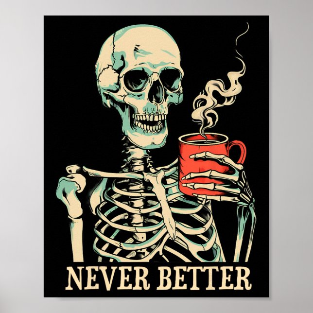 Poster Jamais Mieux Squelette Boire Café Halloween Pa (Devant)