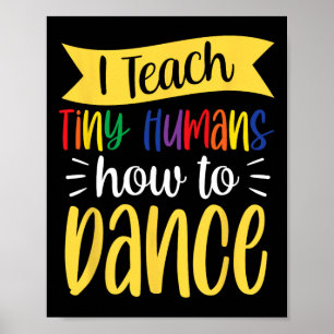 Poster J'Apprends À Tiny Humans Comment Danser Enseignant