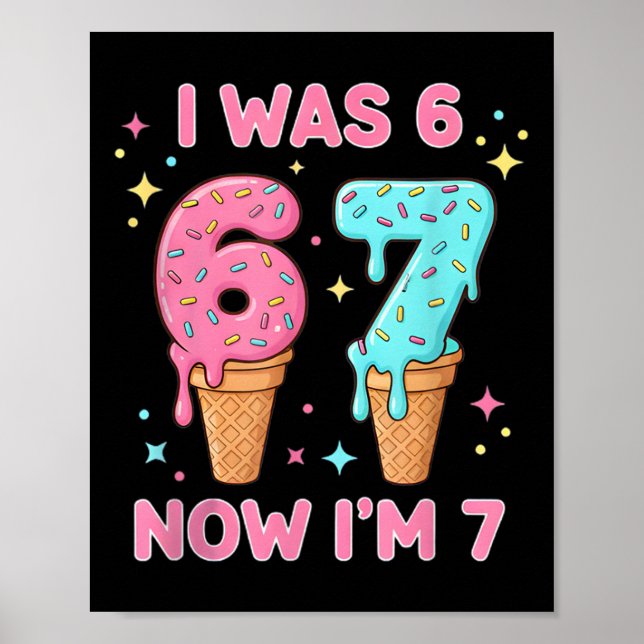 Poster J'avais 6 ans maintenant j'ai 7 ans Glace mignonne (Devant)