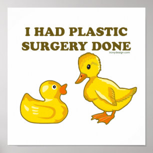 Poster J'Avais Des Canards En Chirurgie Plastique Drôle