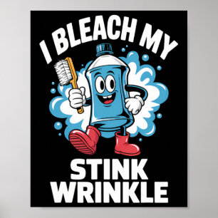 Poster Je Bleach Mon Putain Wrinkt Chemise Drôle Sale Chr