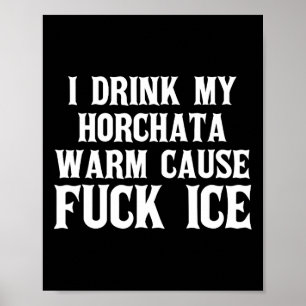 Poster Je Bois Mon Horchata Chaud Cause Ice Deportation P