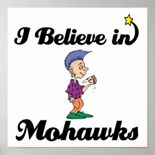 Poster je crois aux mohawks