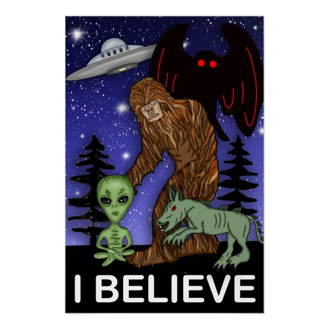 Poster Je crois | Big Foot Alien Mothman UFO Chupacabra (Devant)
