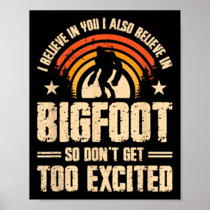 Poster Je crois en vous Je crois en Bigfoot ne parviennen
