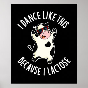 Poster Je Danse Comme Ça Parce Que Je Lactose Vache Dark