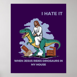 Poster Je déteste quand Jésus monte des dinosaures chez m