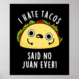 Poster Je Déteste Tacos A Dit Non Juan Ever Taco Pun Dark