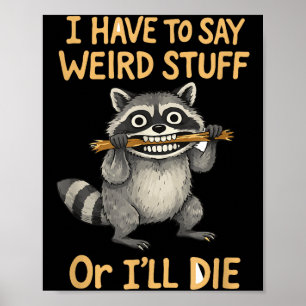 Poster Je dois dire des trucs bizarres citation de raton