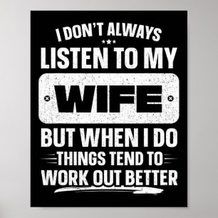 Poster Je Don&# n'écoute toujours ma femme Chemise Drôle