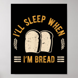 Poster Je dormirai quand Boulangerie Pain Foodie Boulange