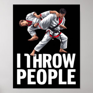 Poster Je jette des gens arts martiaux karaté Yudo drôle 