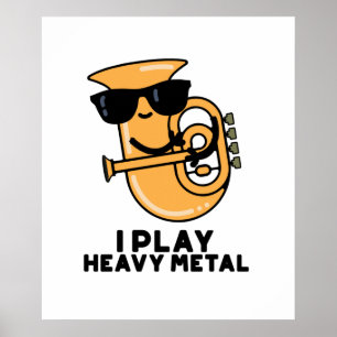 Poster Je Joue Lourd Metal Funny Tuba Pun