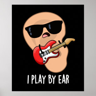 Poster Je Joue Par Ear Funny Guitare Musicien Pun Dark BG