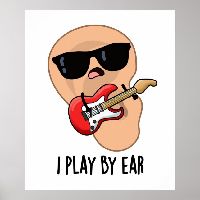 Poster Je Joue Par Ear Funny Guitare Musique Musicien Pun (Devant)