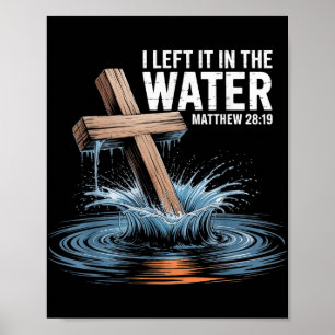Poster Je L'Ai Laissé Dans L'Eau Matthieu 28 Baptême Chri