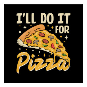 Poster Je le ferai pour la pizza