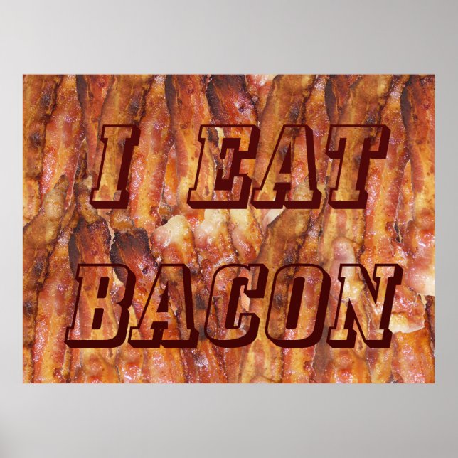 Poster Je mange du texte Bacon avec Arrière - plan (Devant)