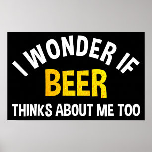 Poster Je me demande si la bière pense aussi à moi
