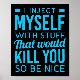 Poster Je Me Suis Injecté Avec Des Choses Amusants Sensib