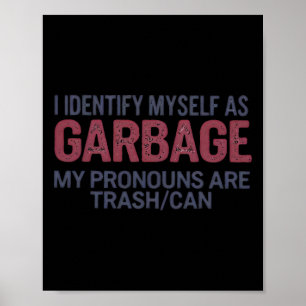 Poster Je m'identifie comme des déchets drôles de déchets