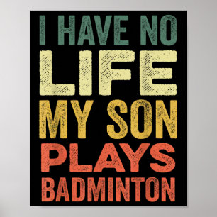 Poster Je N'Ai Aucune Vie Mon Fils Joue À Badminton Sport