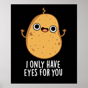 Poster Je n'ai d'yeux que pour toi Patate drôle Pun Fond 
