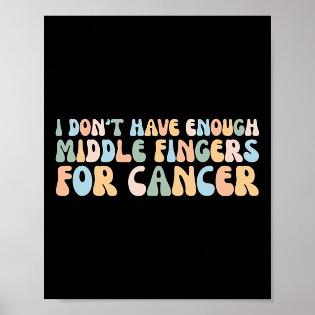 Poster Je n'ai pas assez de doigts moyens pour le cancer (Devant)
